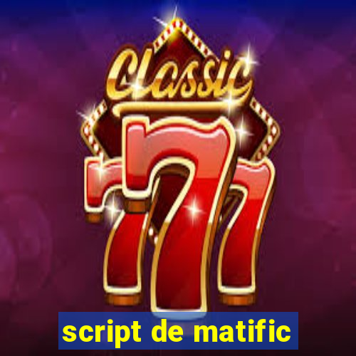 script de matific